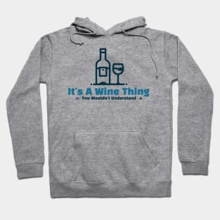 It's A Wine Thing - funny design Hoodie